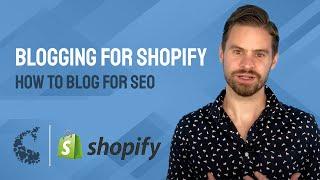 Blogging for Shopify - How to Blog for SEO