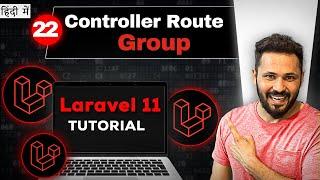 Laravel 11 tutorial in Hindi #22 Route Group with Controller