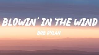 Bob Dylan - Blowin' In The Wind (Lyrics)