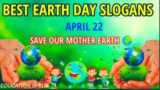 Earth Day 2023 | Best Earth Day Slogans | Save Earth Slogans | Save Earth Save Life