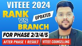 VITEEE 2024 Updated Rank vs Branch | For phase 2/3/4/5 after phase 1 result | VITEEE Counseling