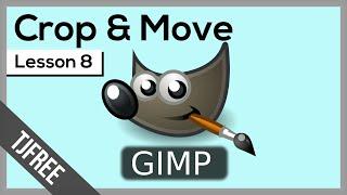 Gimp Lesson 8 | Using Crop and Move Tools