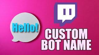 Custom bot name for your Twitch channel in 2023