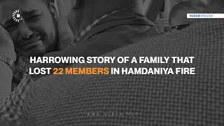 Harrowing story of a family that lost 22 members in Hamdaniya fire