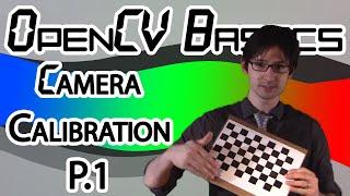 OpenCV Basics - 14 - Camera Calibration Part 1