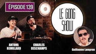 Le Gong Show - Ep.139 Guillaume Lampron