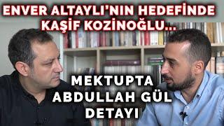 TELGRAF 7| KOZİNOĞLU NEDEN ENVER ALTAYLI'NIN HEDEFİ OLDU?O MEKTUP ABDULLAH GÜL'E NE ZAMAN SORULACAK?