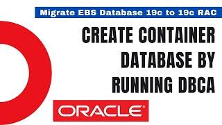 How to Create Container Database - Running DBCA in oracle 19c - Database upgrade from 12c to 19c