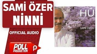 Sami Özer - Ninni - ( Official Audio )