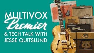 Multivox Premier - Rare Vintage Guitars/Amps + Tech Talk with Acme Instruments' Jesse Quitslund