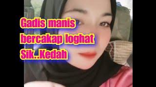 Gadis manis bercakap "Loghat Sik", Kedah