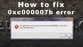 0xc000007b Application Error Fix (Windows 7 64-bit)