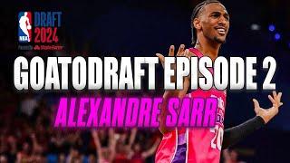 Le plus gros potentiel de la Draft ⁉️ GOATODRAFT #2 - Alexandre Sarr