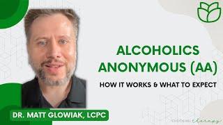 Alcoholics Anonymous (AA): How it Works & What to Expect