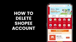 How to Permanently Delete or Close a Shopee Account