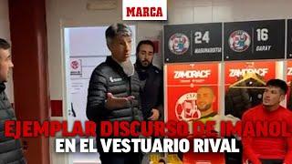 Ejemplar Imanol: su discurso al Zamora tras eliminarlo de la Copa I MARCA