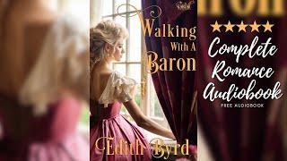 Walking with a Baron full Length Historical Romance Audiobook