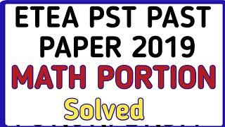 ETEA PST PAST PAPER 2019 COMPLETE SOLVED MATH PORTION | @NTSTESTMASTER