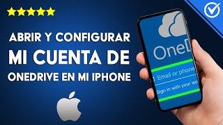 ¿Cómo abrir y configurar mi cuenta de ONEDRIVE en mi iPhone o iPad? - Vinculando las nubes