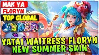 Yatai Waitress Floryn, New Summer Skin Gameplay [ Top Global Floryn ] Mak ya - Mobile Legends Build