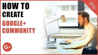 How to create a google+ community - DCP Web Designers Tutorial