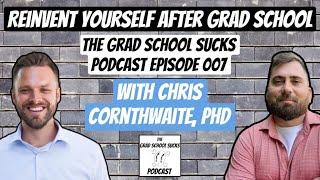 Reinvent Yourself After Grad School with Chris Cornthwaite, PhD (Roostervane) | GSS 007