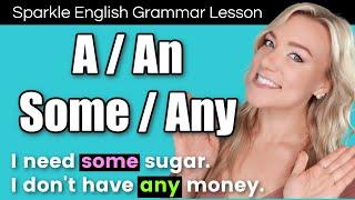 How to Use A / AN / SOME / ANY | Beginner English Grammar Lesson