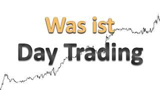 Day Trading erklärt - in nur 10 Minuten verstehen was dahinter steckt....