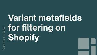 Create variant metafields to improve your collections filters in Shopify