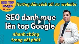 Hướng dẫn Cách SEO danh mục sản phẩm Tối Ưu lên Top Google tự nhiên