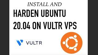 Install and harden Ubuntu Server 20 04 LTS on a VPS with Vultr