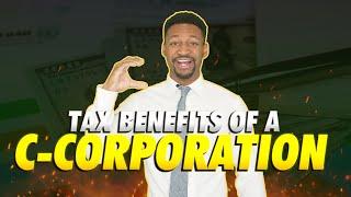 Tax Benefits of a C Corporation: Better Than an LLC?