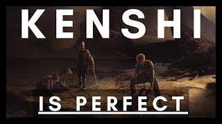 Why Kenshi Is A Perfect Game