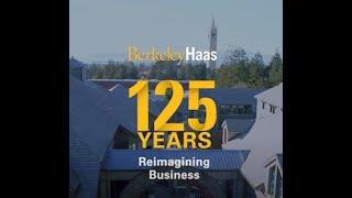 Berkeley Haas: 125 Years of Reimagining Business