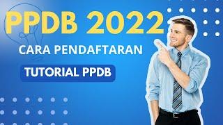 Tutorial Cara Daftar PPDB 2022 | Pendaftaran PPDB SMA Lengkap dan Jelas