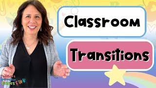 Master Smooth Transitions in Kindergarten and First-Grade Classrooms: 3 Transition Types For Success