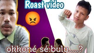 Okkoné sé:bulu réngama || Roast video|| ~Raja ko roaster 