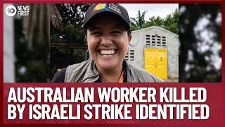Australian Aid Worker Lalzawmi 'Zomi' Frankcom Killed By Israeli Airstrike | 10 News First