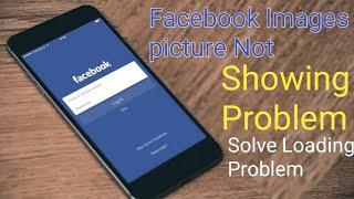 Facebook Images picture Not Showing Problem Solve/Loading Problem