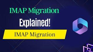 What is IMAP Migration | How IMAP Migration works | Migrate Emails from Outlook.com to Office 365