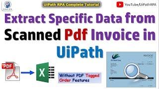 Extract Specific Data from Scanned Invoice Pdf and Write Into Excel In UiPath | UiPathRPA