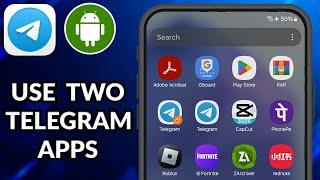 How To Use Two Telegram Apps On Android