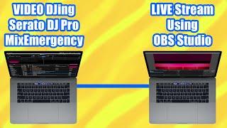 How To Run Two Macs Between Serato DJ Pro, MixEmergency, OBS Studio For Live DJ Stream || Tutorial