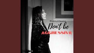 Don't Be Aggressive