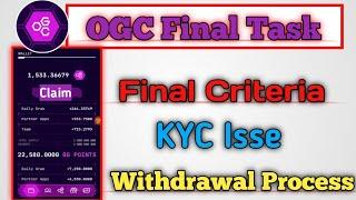 OGC Final Task || OGC Withdrawal Process || OGC KYC issue