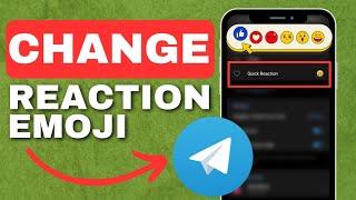 How To Change Quick Reaction Emoji on Telegram | Full Guide
