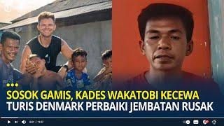 Sosok Gamis, Kades Wakatobi yang Kecewa Turis Denmark Perbaiki Jembatan Rusak