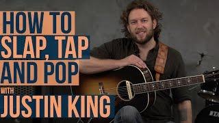 How to Slap, Tap and Pop on Acoustic Guitar with Justin King