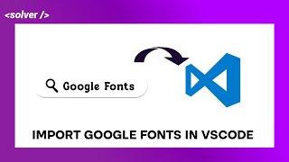 How to Add Google Fonts to HTML website in VSCode