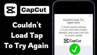 How To Fix Couldn't Load Tap To Try Again On Capcut Video Editing App